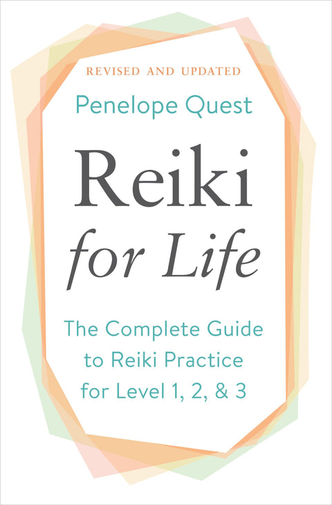 Le Reiki pour la vie (édition mise à jour) : Le guide complet de la pratique du Reiki pour les niveaux 1, 2 et 3