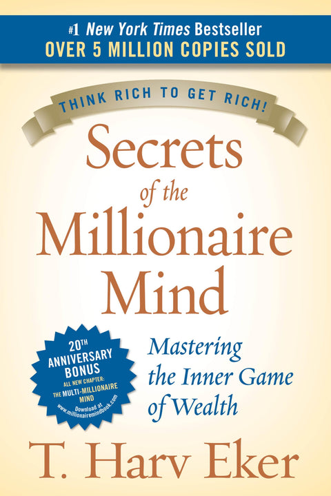 Secrets of the Millionaire Mind: The Essential Guide to Rewiring Your Thoughts for Increased Wealth and Financial Freedom