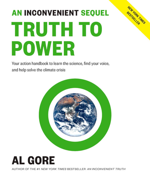 Une vérité qui dérange 2 : Au cœur du combat : le guide d’action pour comprendre la science, faire entendre votre voix et contribuer à résoudre la crise climatique