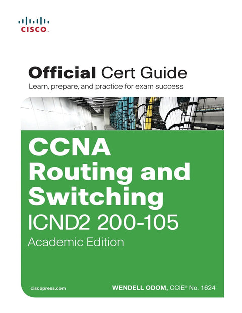 CCNA Routing and Switching ICND2 200-105 Official Cert Guide, Academic Edition