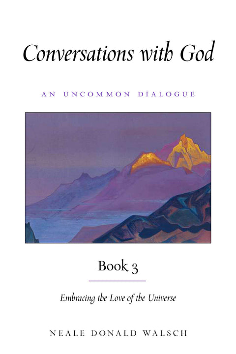 Conversations With God, Book 3: Embracing the Love of the Universe