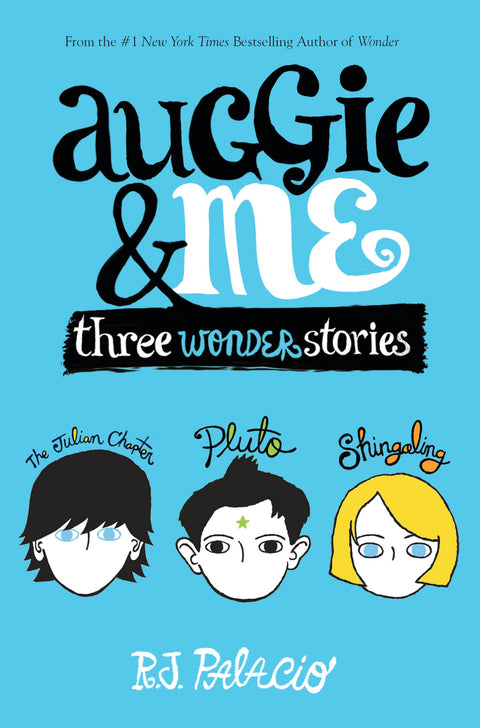 Auggie & Me: Three Wonder Stories: Three Wonder Stories: le chapitre Julian/ Pluton/ Shingaling: première édition omnibus