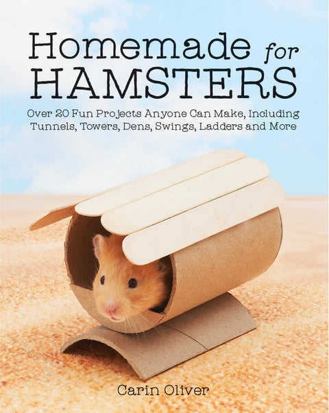 Fait maison pour hamsters : plus de 20 projets amusants que tout le monde peut réaliser, y compris des tunnels, des tours, des nids, des balançoires, des échelles et bien plus encore