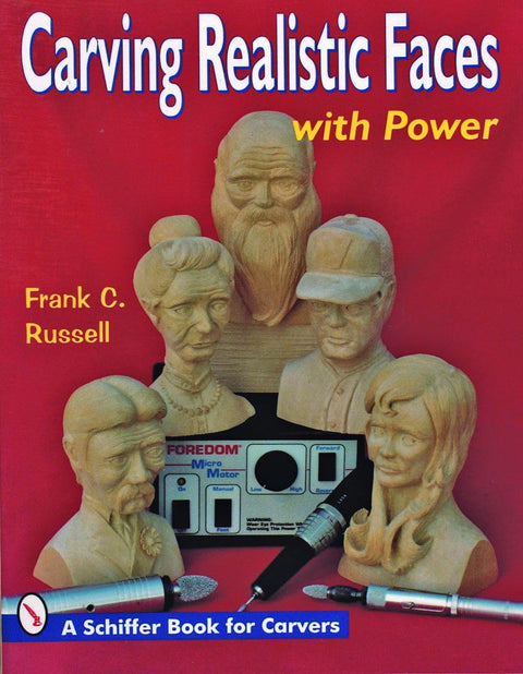 Sculpter des visages réalistes à l'outil électrique (Livre Schiffer pour sculpteurs)