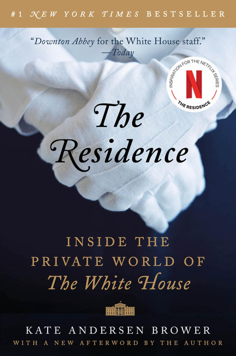 La Résidence : Dans l'intimité du monde privé de la Maison Blanche
