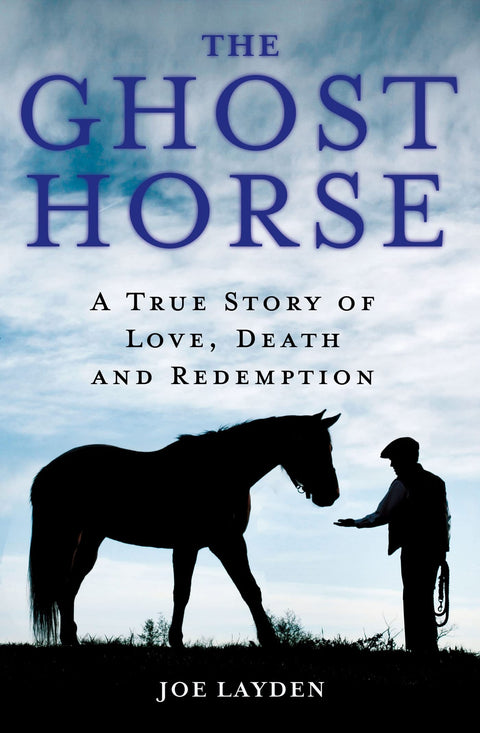 Le cheval fantôme : une histoire vraie d'amour, de mort et de rédemption
