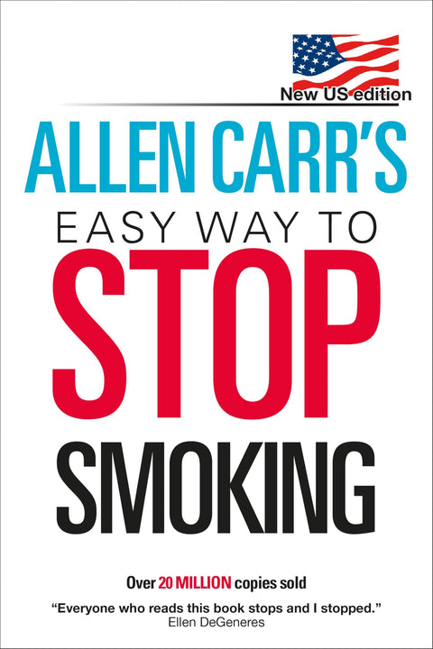 La méthode simple pour arrêter de fumer d'Allen Carr : Nouvelle édition américaine : Plus de 20 millions d'exemplaires vendus