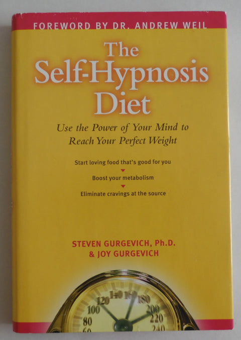 The Self-Hypnosis Diet: Use The Power Of Your Mind to Reach Your Perfect Weight