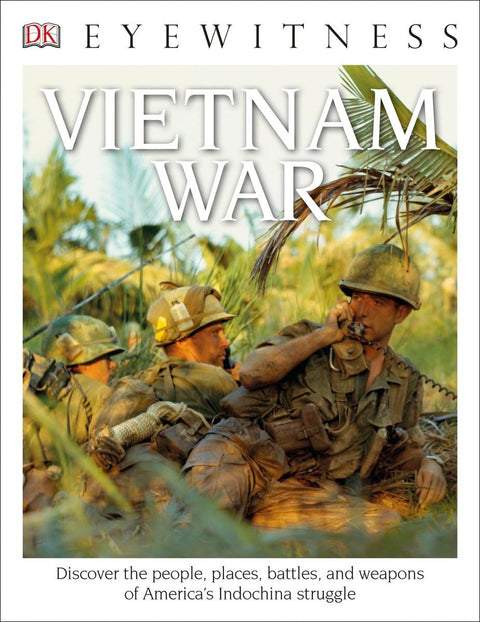 Témoin oculaire de la guerre du Vietnam : découvrez les personnes, les lieux, les batailles et les armes du conflit indochinois des États-Unis.