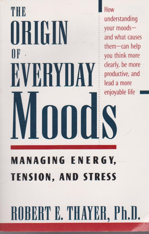 The Origin of Everyday Moods: Managing Energy, Tension and Stress