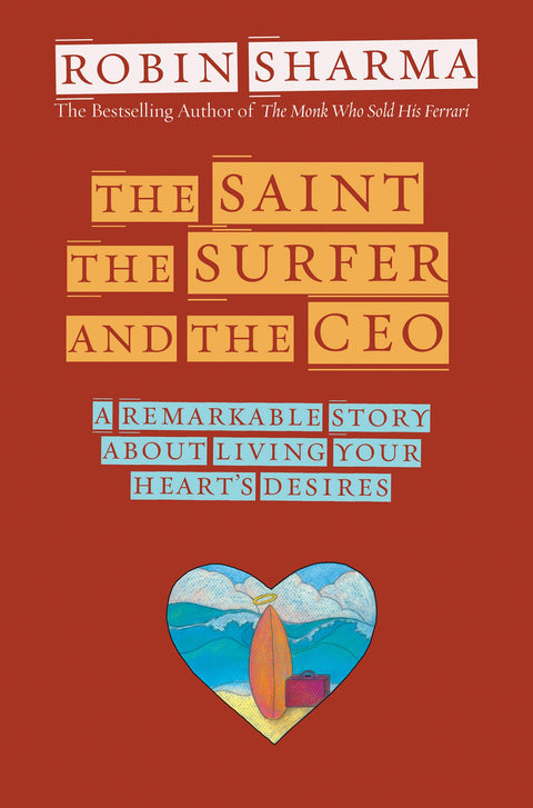 Le saint, le surfeur et le PDG : une histoire remarquable sur l’art de vivre selon les désirs de son cœur