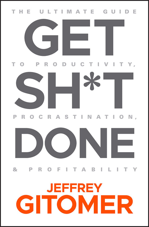 Faites avancer les choses : le guide ultime de la productivité, de la procrastination et de la rentabilité