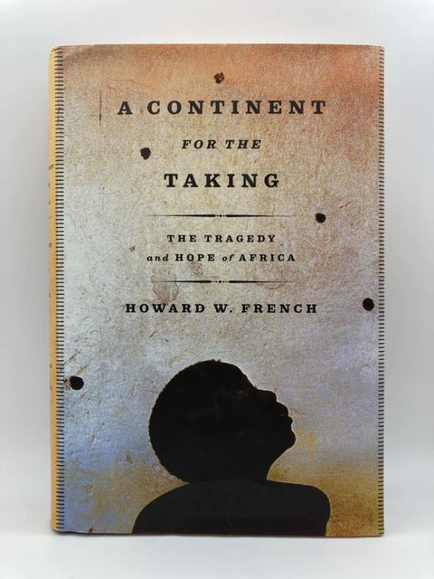 Un continent à prendre : La tragédie et l'espoir de l'Afrique
