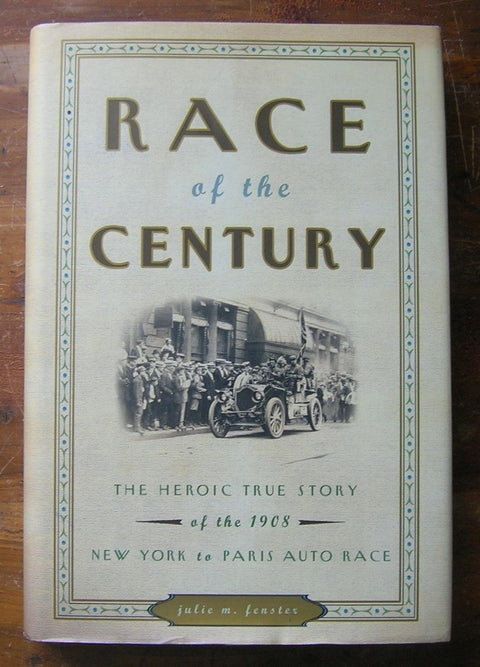 La course du siècle : l’histoire vraie et héroïque de la course automobile New York-Paris de 1908