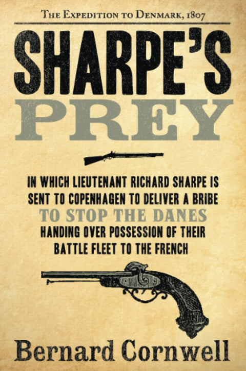 Sharpe's Prey: A Gripping Sharpe Series Adventure – Richard Sharpe's Secret Mission in Napoleonic Copenhagen