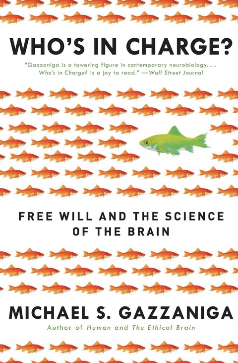 Qui commande ? : La neuroscience de la prise de décision, la notion de libre arbitre et l'idée d'un monde déterminé