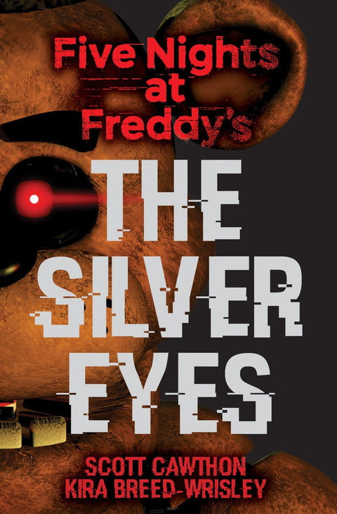 The Silver Eyes : Five Nights at Freddy’s (Trilogie originale, tome 1) (1)