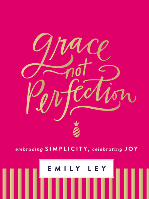 La grâce, pas la perfection : cultiver la simplicité et célébrer la joie (outils et stratégies pour simplifier votre espace, votre emploi du temps et votre esprit) – Le cadeau idéal pour la fête des Mères à offrir aux mamans chrétiennes
