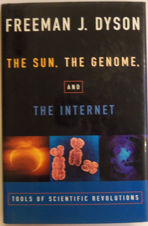 Le Soleil, le génome et Internet : outils des révolutions scientifiques (Conférences de la Bibliothèque publique de New York en sciences humaines)