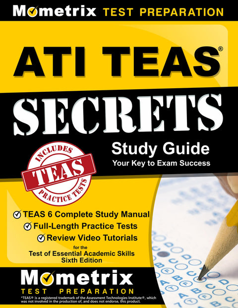 Guide d’étude ATI TEAS Secrets : manuel d’étude complet TEAS 6, tests d’entraînement complets, tutoriels vidéo de révision pour le Test of Essential Academic Skills, sixième édition