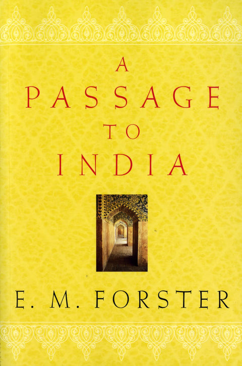 A Passage To India: A Classic Novel of Cultural Complexity, Mystery, and Racial Tension in British Colonial India