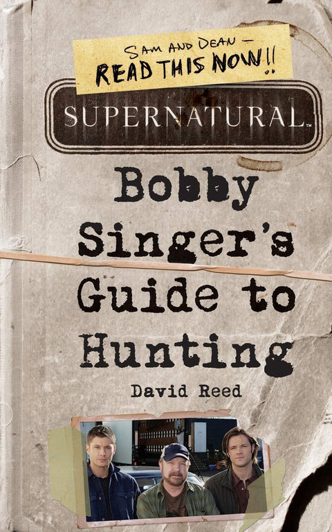 Supernatural: Le guide de chasse de Bobby Singer: Un roman