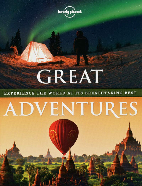 Lonely Planet Great Adventures 1re éd. : Découvrez les plus beaux sites du monde