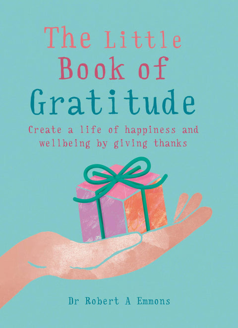 Le Petit Livre de la gratitude : Cultivez une vie heureuse et épanouie en exprimant votre reconnaissance