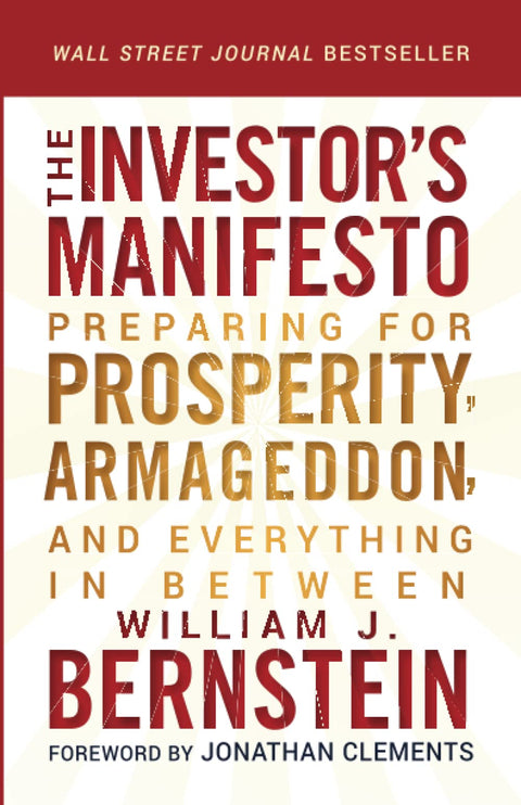 The Investor's Manifesto: Preparing for Prosperity, Armageddon, and Everything in Between