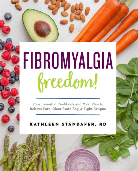 Liberté face à la fibromyalgie ! : Votre livre de recettes et plan alimentaire essentiels pour soulager la douleur, dissiper le brouillard mental et combattre la fatigue