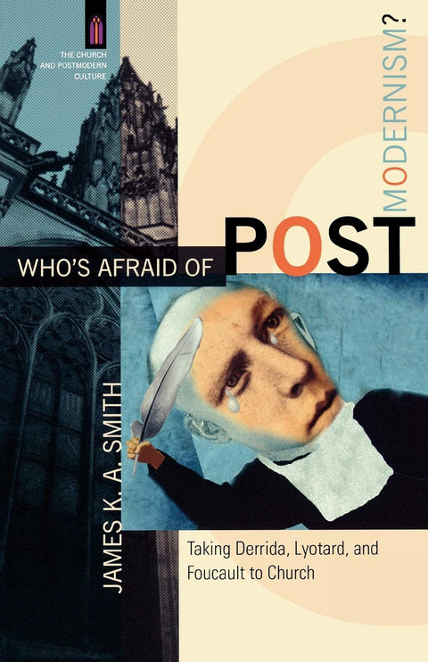 Qui a peur du postmodernisme ? : emmener Derrida, Lyotard et Foucault à l’église
