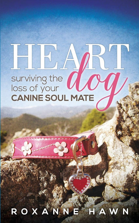 Cœur de chien : Survivre à la perte de votre âme sœur canine