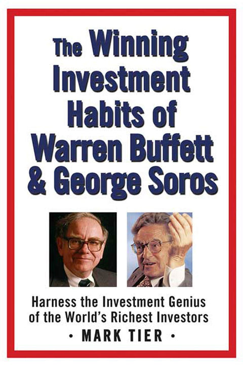 Les habitudes d'investissement gagnantes de Warren Buffett & George Soros