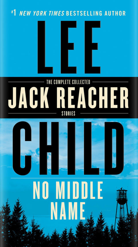 Sans deuxième prénom : l’intégrale des nouvelles de Jack Reacher