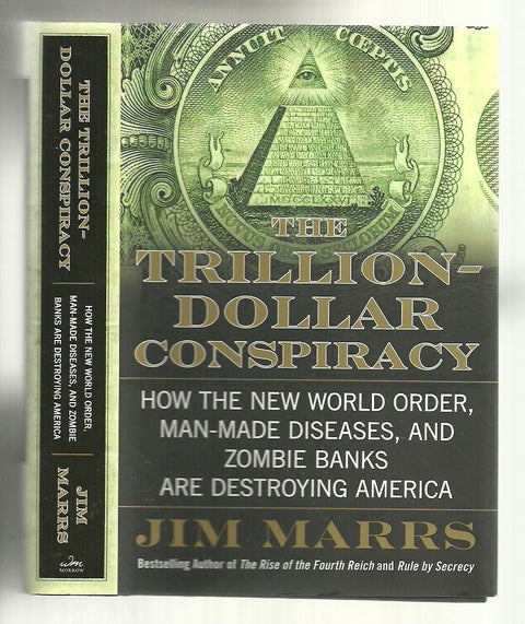 The Trillion-Dollar Conspiracy: How the New World Order, Man-Made Diseases, and Zombie Banks Are Destroying America