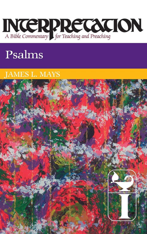 Les Psaumes : Interprétation : Un commentaire biblique pour l'enseignement et la prédication