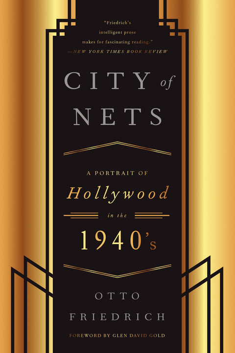 CIty of Nets: A Portrait of Hollywood in the 1940's – A Classic Cultural History of the Golden Age and Its Decline