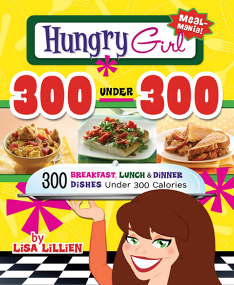 Hungry Girl : 300 recettes de moins de 300 calories