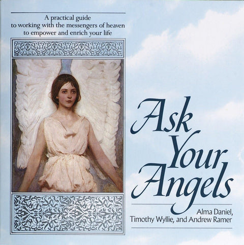 Demandez à vos anges : un guide pratique pour collaborer avec les messagers du ciel afin de dynamiser et d'enrichir votre vie