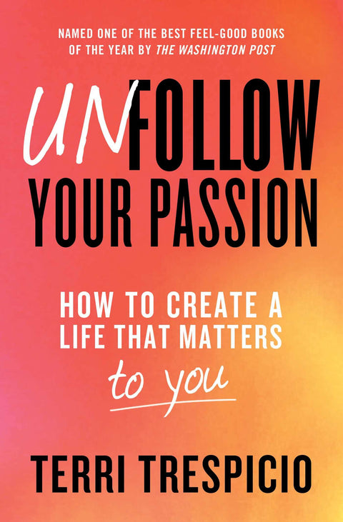 Ne suivez pas votre passion : comment créer une vie qui a du sens pour vous