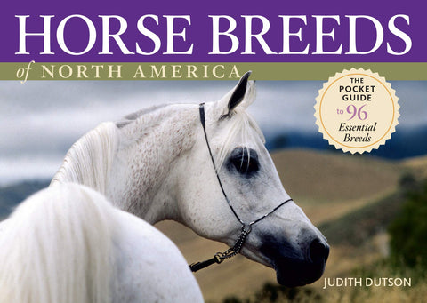 Les races de chevaux d’Amérique du Nord : le guide de poche des 96 races incontournables