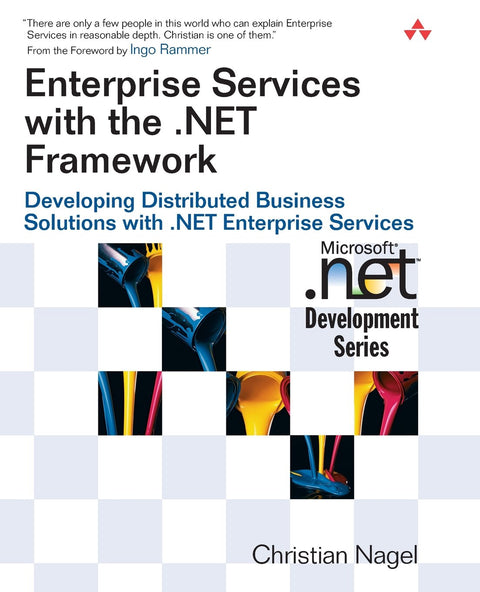Enterprise Services with the .NET Framework: Developing Distributed Business Solutions with .NET Enterprise Services (Microsoft Windows Development Series)