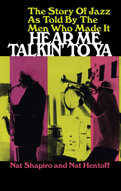 Hear Me Talkin' To Ya : l’histoire du jazz racontée par ceux qui l’ont fait (Dover Books on Music : Histoire)