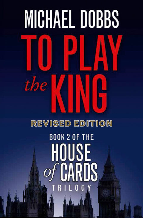 To Play the King: The captivating political thriller