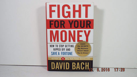Fight For Your Money: How to Stop Getting Ripped Off and Save a Fortune