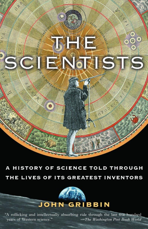 Les Scientifiques : Une histoire des sciences racontée à travers la vie de ses plus grands inventeurs