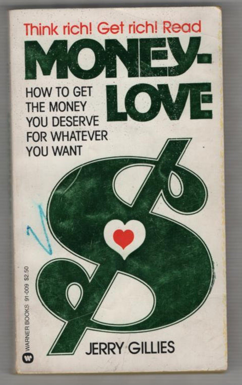 Moneylove: How to Get the Money You Deserve for Whatever You Want