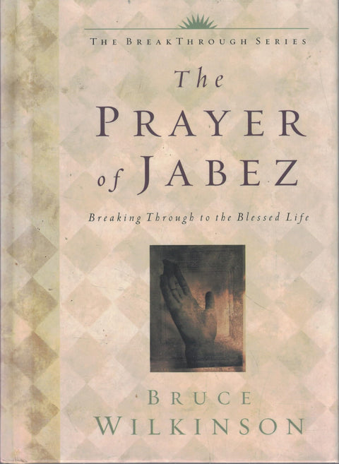 La Prière de Jabez : Accéder à une vie bénie