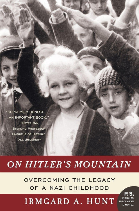 On Hitler's Mountain: Overcoming the Legacy of a Nazi Childhood – A Powerful Memoir of Life in Germany and the Search for Truth