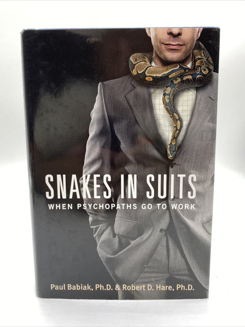 Snakes in Suits: When Psychopaths Go to Work